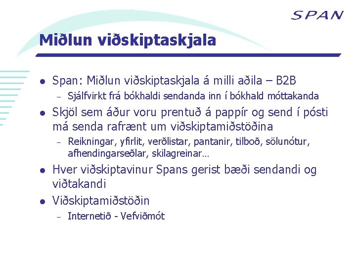 Miðlun viðskiptaskjala l Span: Miðlun viðskiptaskjala á milli aðila – B 2 B –