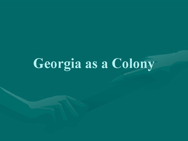 Georgia as a Colony 