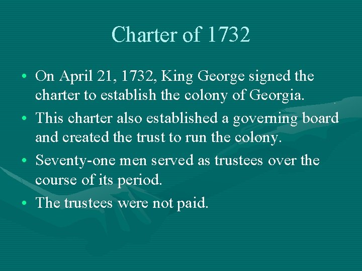 Charter of 1732 • On April 21, 1732, King George signed the charter to