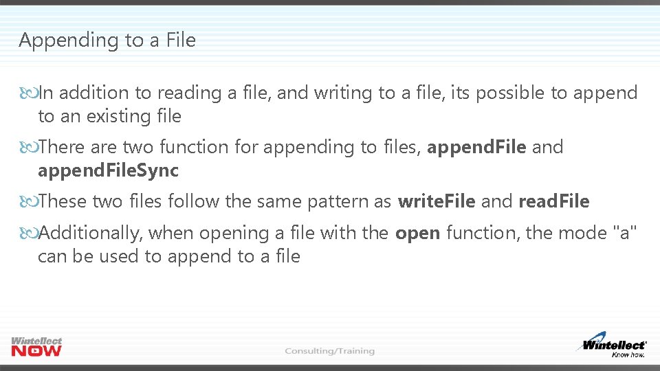 Appending to a File In addition to reading a file, and writing to a