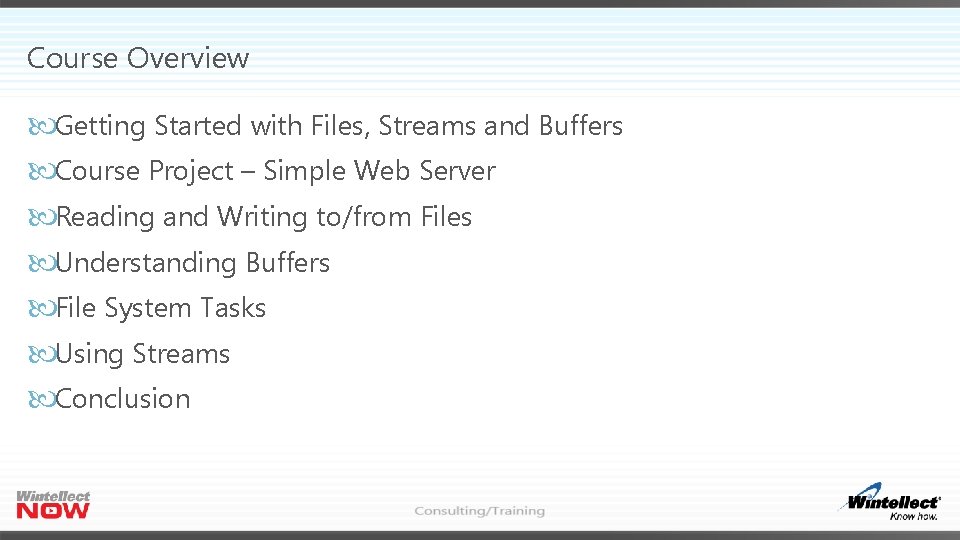 Course Overview Getting Started with Files, Streams and Buffers Course Project – Simple Web