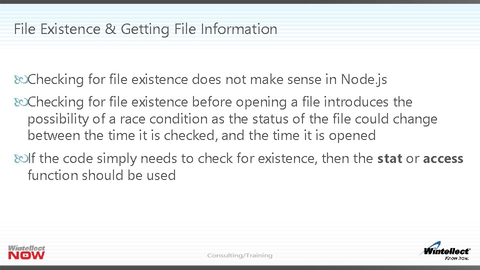 File Existence & Getting File Information Checking for file existence does not make sense