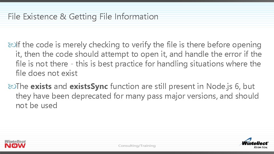 File Existence & Getting File Information If the code is merely checking to verify