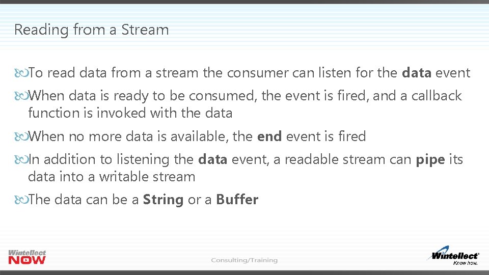 Reading from a Stream To read data from a stream the consumer can listen