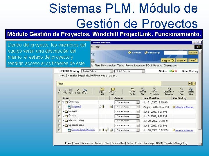 Sistemas PLM. Módulo de Gestión de Proyectos Módulo Gestión de Proyectos. Windchill Project. Link. Sistemas PLM. Módulo de Gestión de Proyectos Módulo Gestión de Proyectos. Windchill Project. Link.