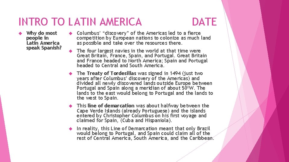 INTRO TO LATIN AMERICA Why do most people in Latin America speak Spanish? DATE