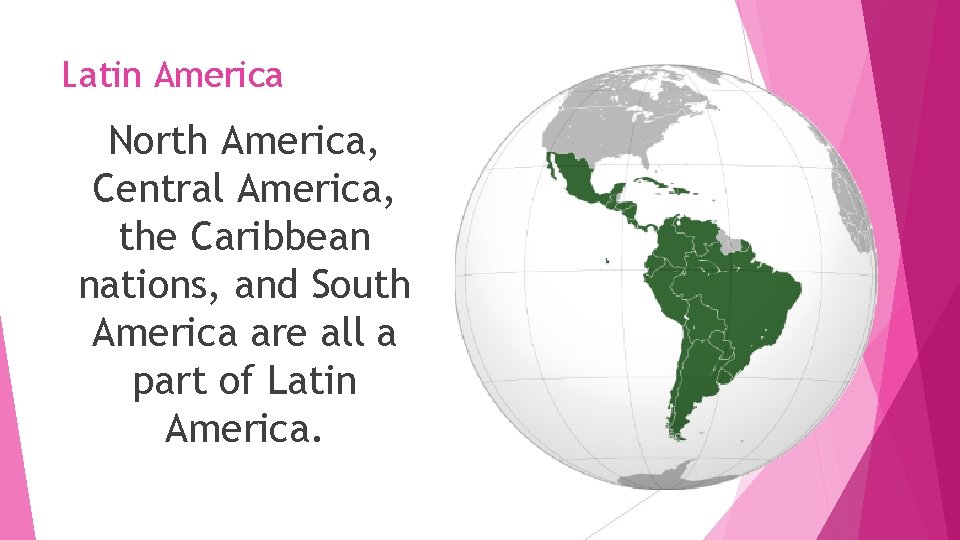 Latin America North America, Central America, the Caribbean nations, and South America are all