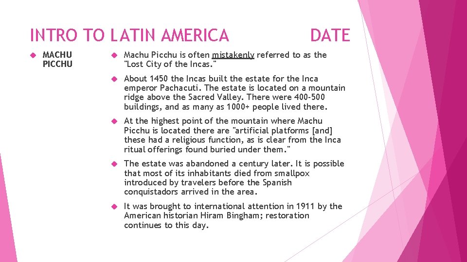 INTRO TO LATIN AMERICA MACHU PICCHU DATE Machu Picchu is often mistakenly referred to