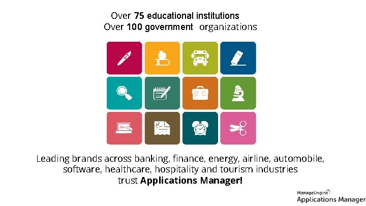 Over 75 educational institutions Over 100 government organizations Leading brands across banking, finance, energy,