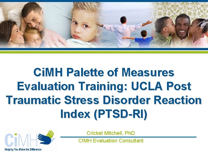 Ci. MH Palette of Measures Evaluation Training: UCLA Post Traumatic Stress Disorder Reaction Index