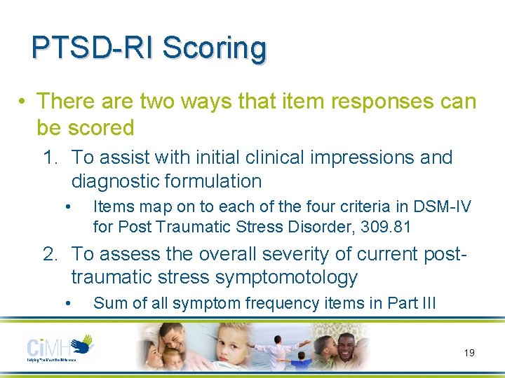 PTSD-RI Scoring • There are two ways that item responses can be scored 1.