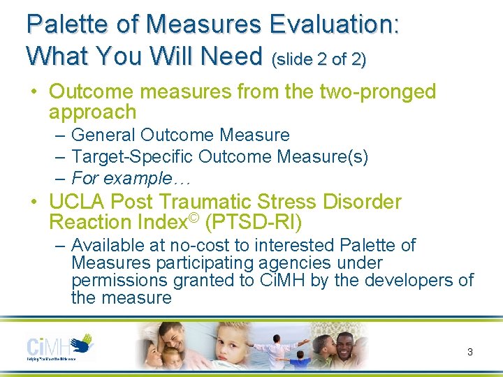 Palette of Measures Evaluation: What You Will Need (slide 2 of 2) • Outcome
