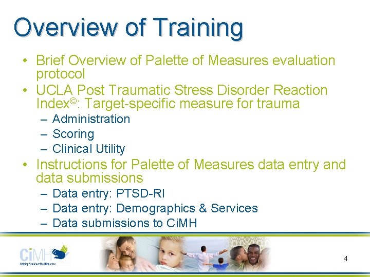 Overview of Training • Brief Overview of Palette of Measures evaluation protocol • UCLA