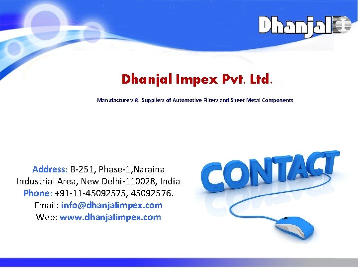 Dhanjal Impex Pvt. Ltd. Manufacturers & Suppliers of Automotive Filters and Sheet Metal Components