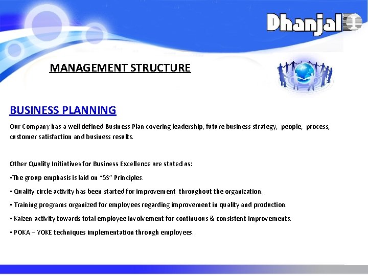 MANAGEMENT STRUCTURE BUSINESS PLANNING Our Company has a well defined Business Plan covering leadership,