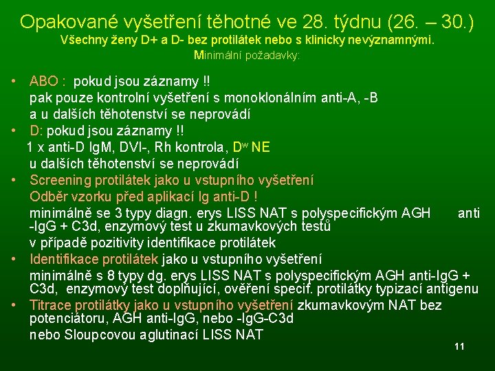 Opakované vyšetření těhotné ve 28. týdnu (26. – 30. ) Všechny ženy D+ a