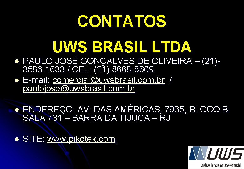 CONTATOS UWS BRASIL LTDA l l PAULO JOSÉ GONÇALVES DE OLIVEIRA – (21)3586 -1633