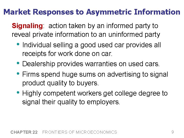 Market Responses to Asymmetric Information Signaling: action taken by an informed party to reveal