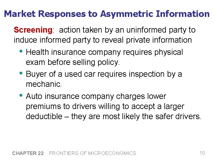 Market Responses to Asymmetric Information Screening: action taken by an uninformed party to induce