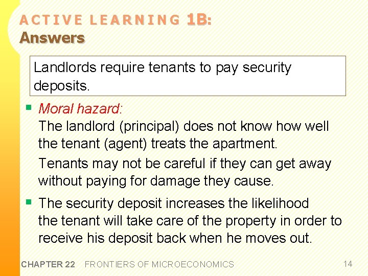 ACTIVE LEARNING Answers 1 B: Landlords require tenants to pay security deposits. § Moral