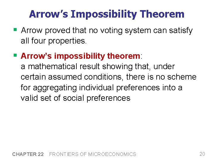 Arrow’s Impossibility Theorem § Arrow proved that no voting system can satisfy all four