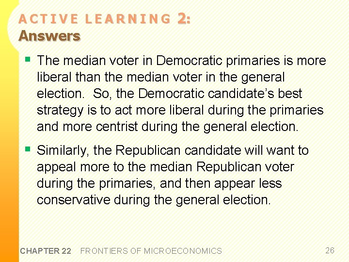ACTIVE LEARNING Answers 2: § The median voter in Democratic primaries is more liberal