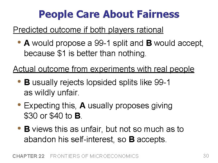 People Care About Fairness Predicted outcome if both players rational • A would propose