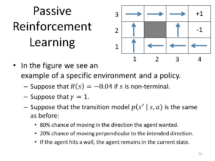 Passive Reinforcement Learning • 3 +1 2 -1 1 1 2 3 4 11