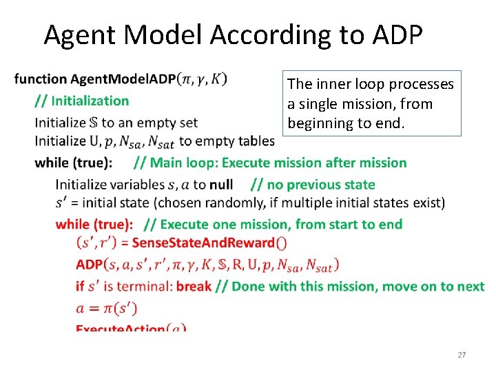 Agent Model According to ADP • The inner loop processes a single mission, from