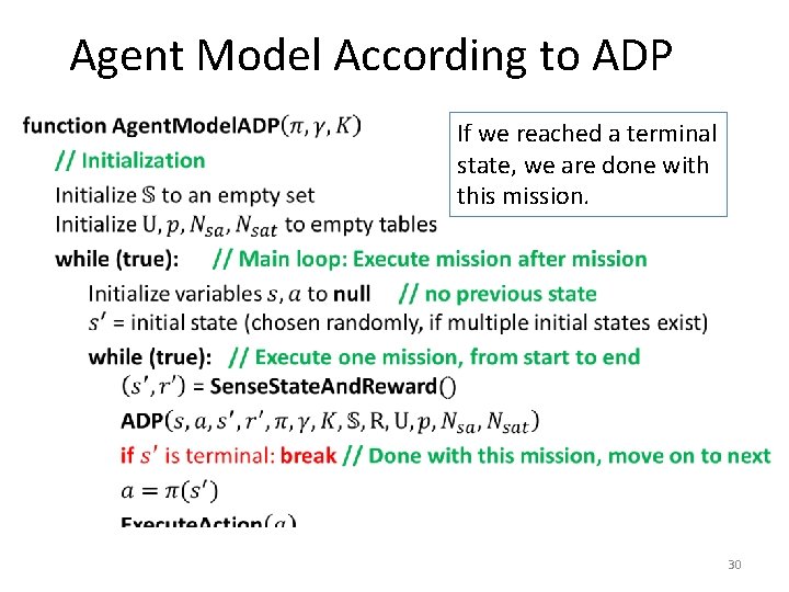 Agent Model According to ADP • If we reached a terminal state, we are