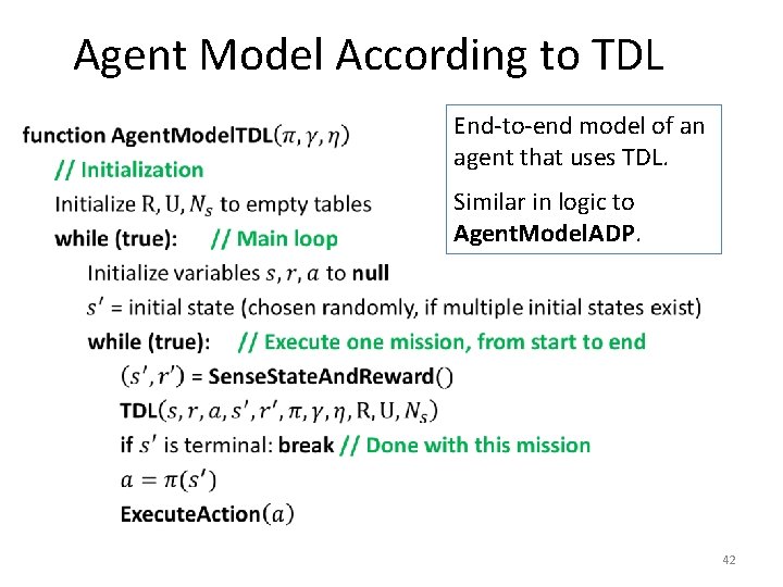 Agent Model According to TDL • End-to-end model of an agent that uses TDL.