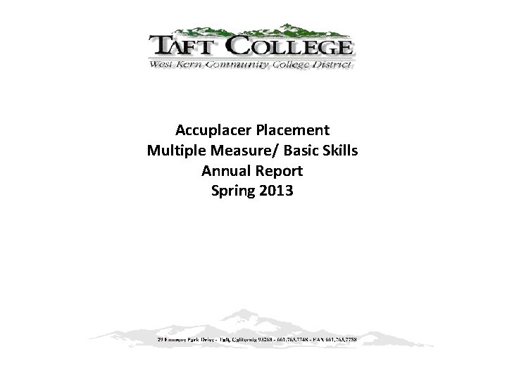 Accuplacer Placement Multiple Measure/ Basic Skills Annual Report Spring 2013 