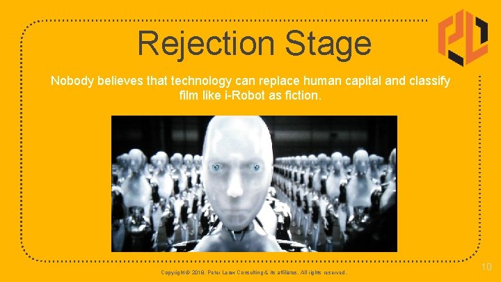 Rejection Stage Nobody believes that technology can replace human capital and classify film like
