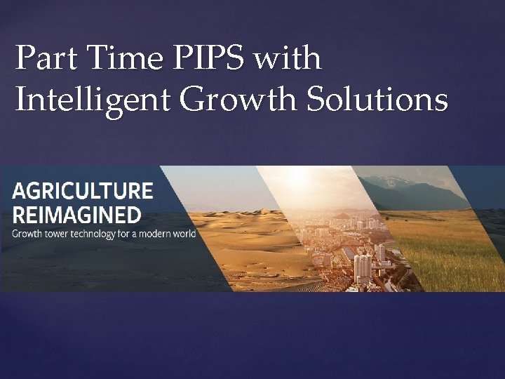 Part Time PIPS with Intelligent Growth Solutions 