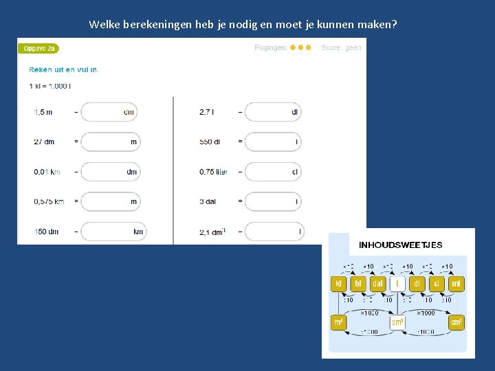 Welke berekeningen heb je nodig en moet je kunnen maken? 