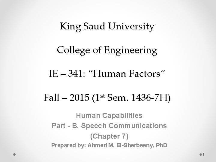 King Saud University College of Engineering IE – 341: “Human Factors” Fall – 2015