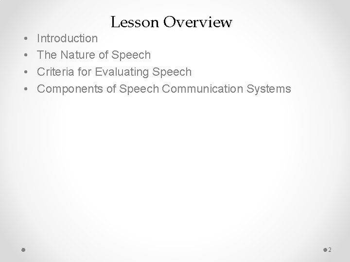  • • Lesson Overview Introduction The Nature of Speech Criteria for Evaluating Speech