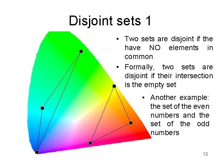 Disjoint sets 1 • Two sets are disjoint if the have NO elements in