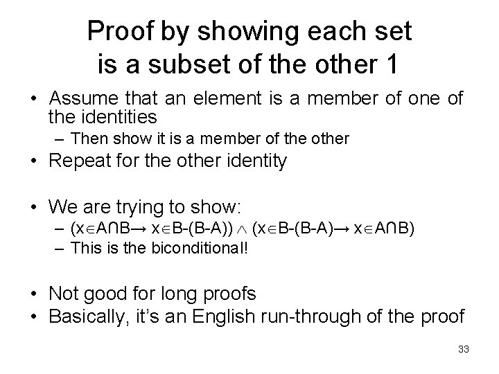 Proof by showing each set is a subset of the other 1 • Assume