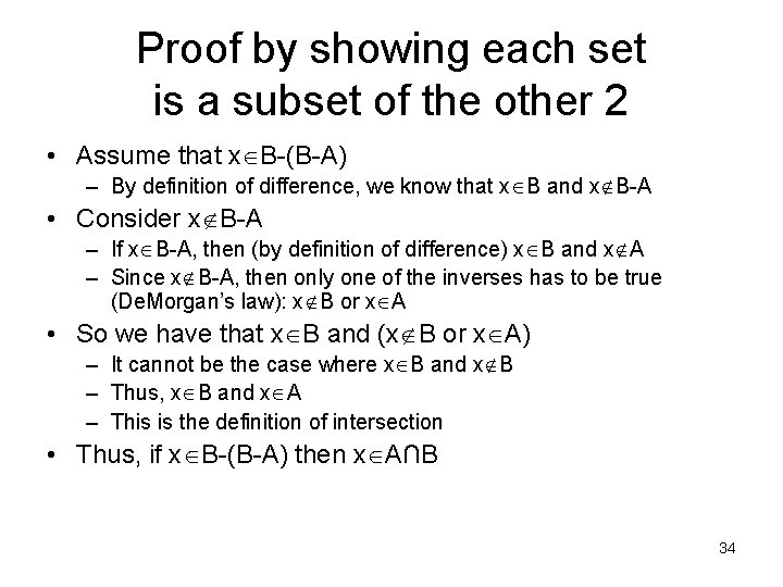 Proof by showing each set is a subset of the other 2 • Assume