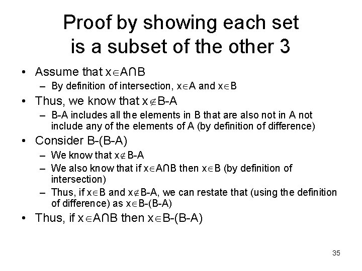 Proof by showing each set is a subset of the other 3 • Assume