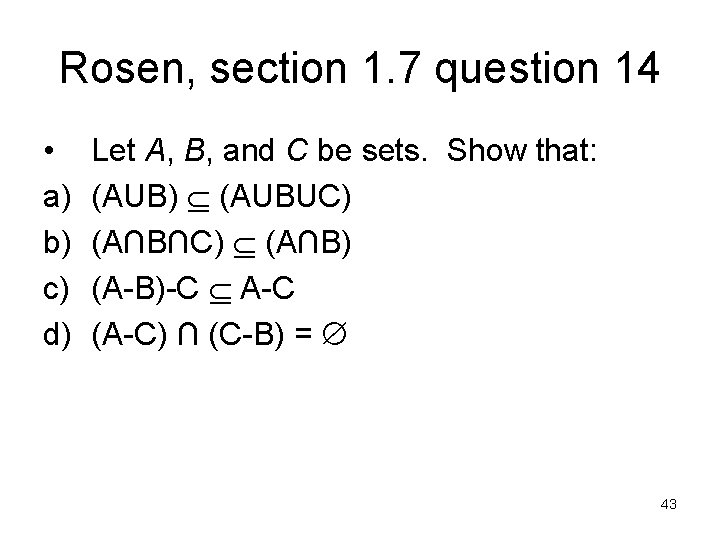 Rosen, section 1. 7 question 14 • a) b) c) d) Let A, B,