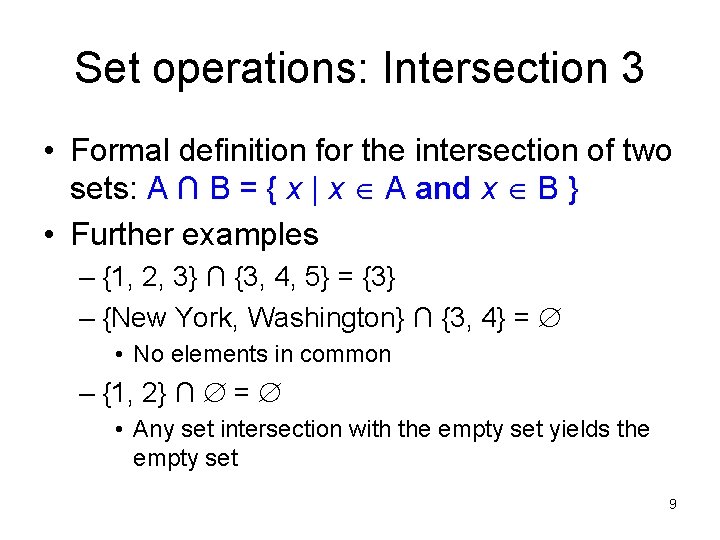 Set operations: Intersection 3 • Formal definition for the intersection of two sets: A