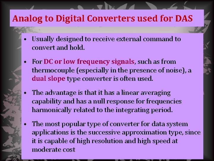 Analog to Digital Converters used for DAS • Usually designed to receive external command