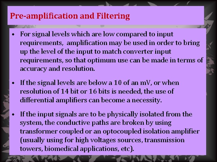 Pre-amplification and Filtering • For signal levels which are low compared to input requirements,