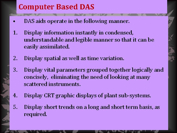 Computer Based DAS • DAS aids operate in the following manner. 1. Display information