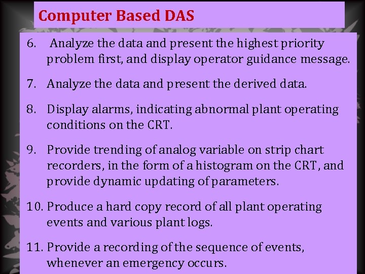 Computer Based DAS 6. Analyze the data and present the highest priority problem first,