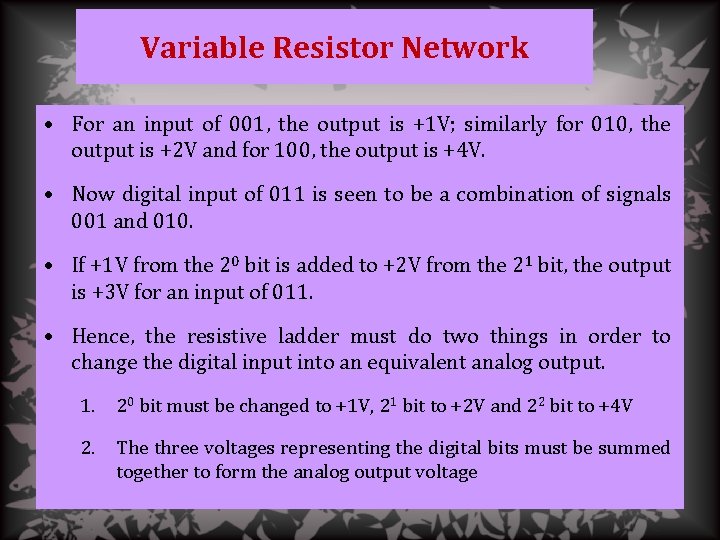 Variable Resistor Network • For an input of 001, the output is +1 V;