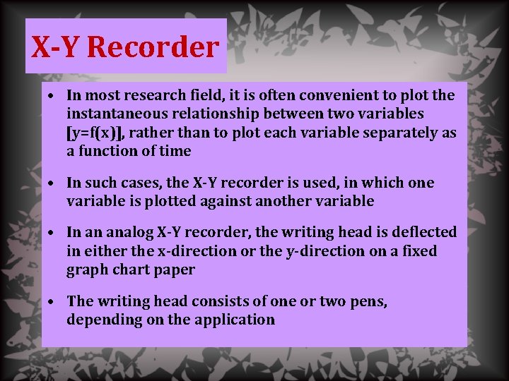 X-Y Recorder • In most research field, it is often convenient to plot the