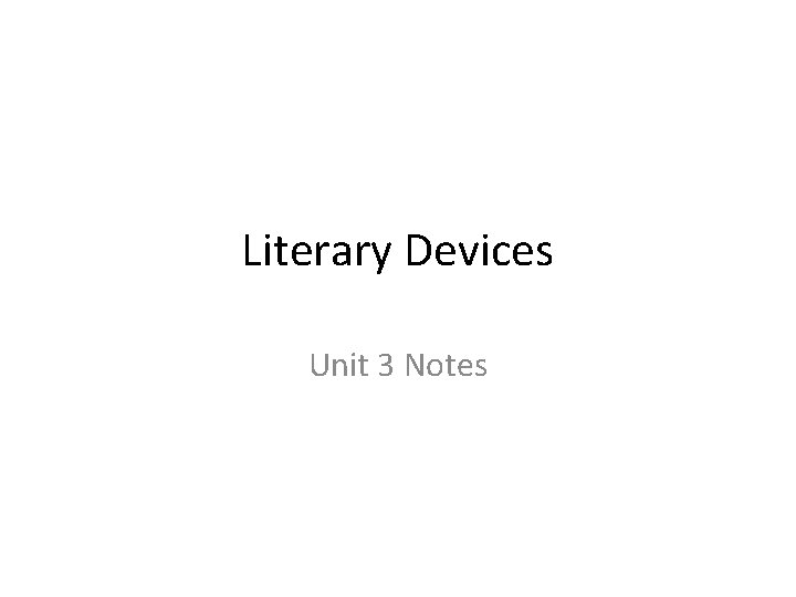 Literary Devices Unit 3 Notes 